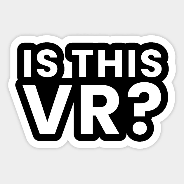 Is this Vr? Sticker by wearmenimal